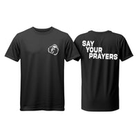 SAY YOUR PRAYERS TEE